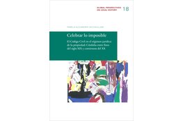 Celebrar lo imposible. El Código Civil en el régimen jurídico de la propiedad: Córdoba entre fines del siglo XIX y comienzos del XX