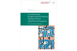 Law and Diversity: European and Latin American Experiences from a Legal Historical Perspective. Vol. 1: Fundamental Questions